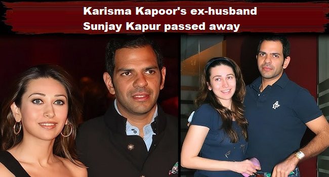 Karisma Kapoor's Ex-Husband, Industrialist Sunjay Kapur, Dies at 53